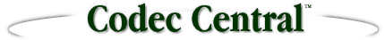 Codec Central - Your one stop source of information 
	on multimedia codecs and technologies